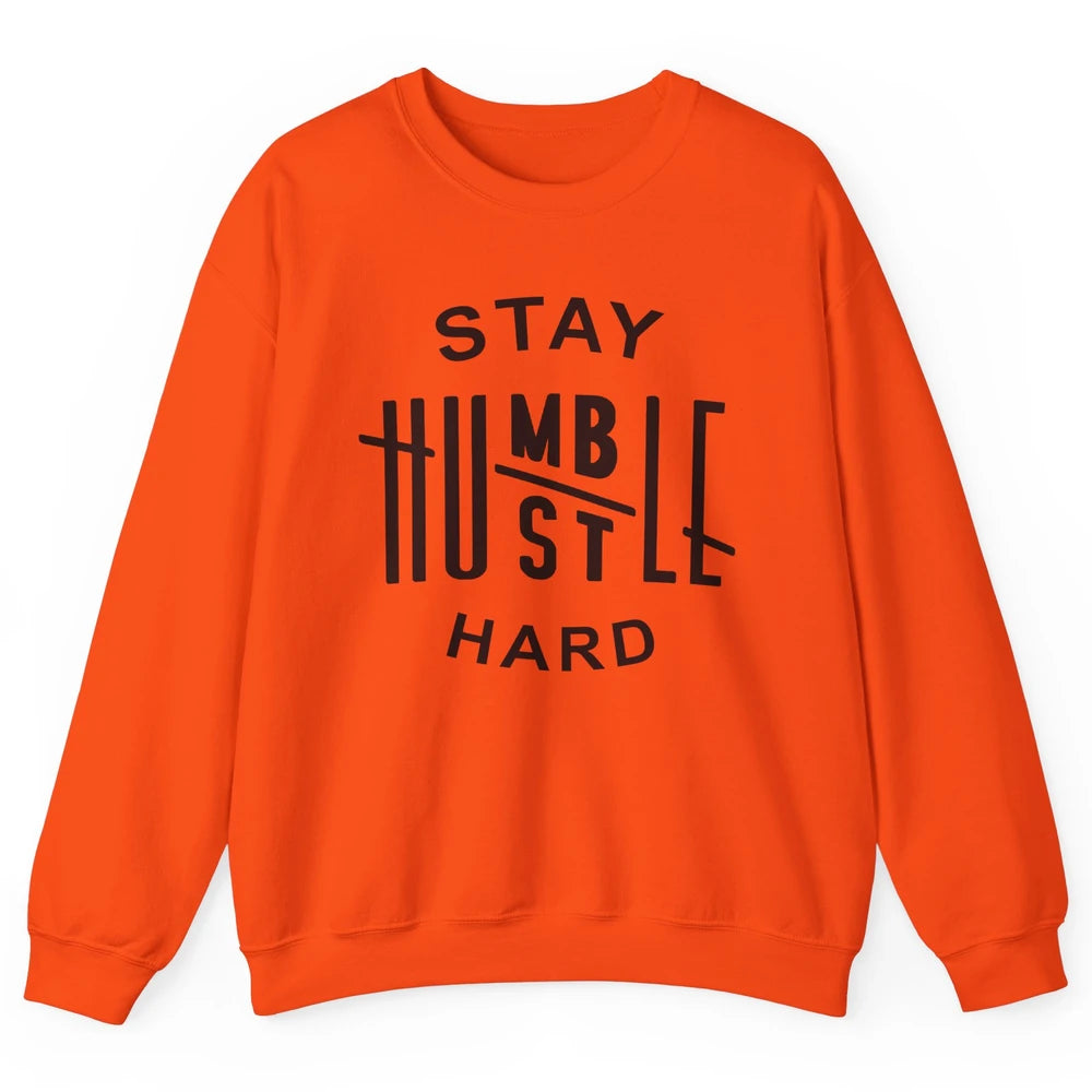 Always Stay Humble Hustle Hard Spread Kindness Inspirational Unisex Crewneck Sweatshirt