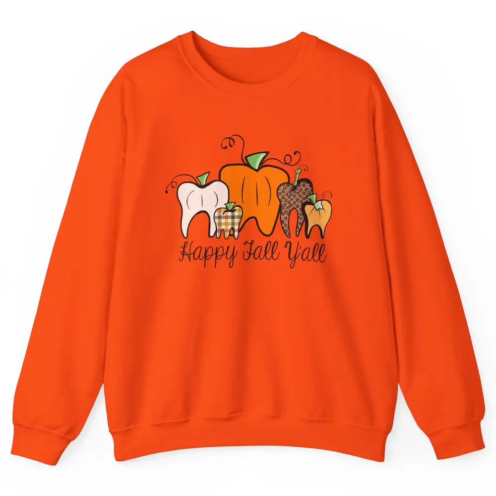 Funny Dentist Happy Fall Yall Pumpkin Teeth Dental Halloween Unisex Crewneck Sweatshirt