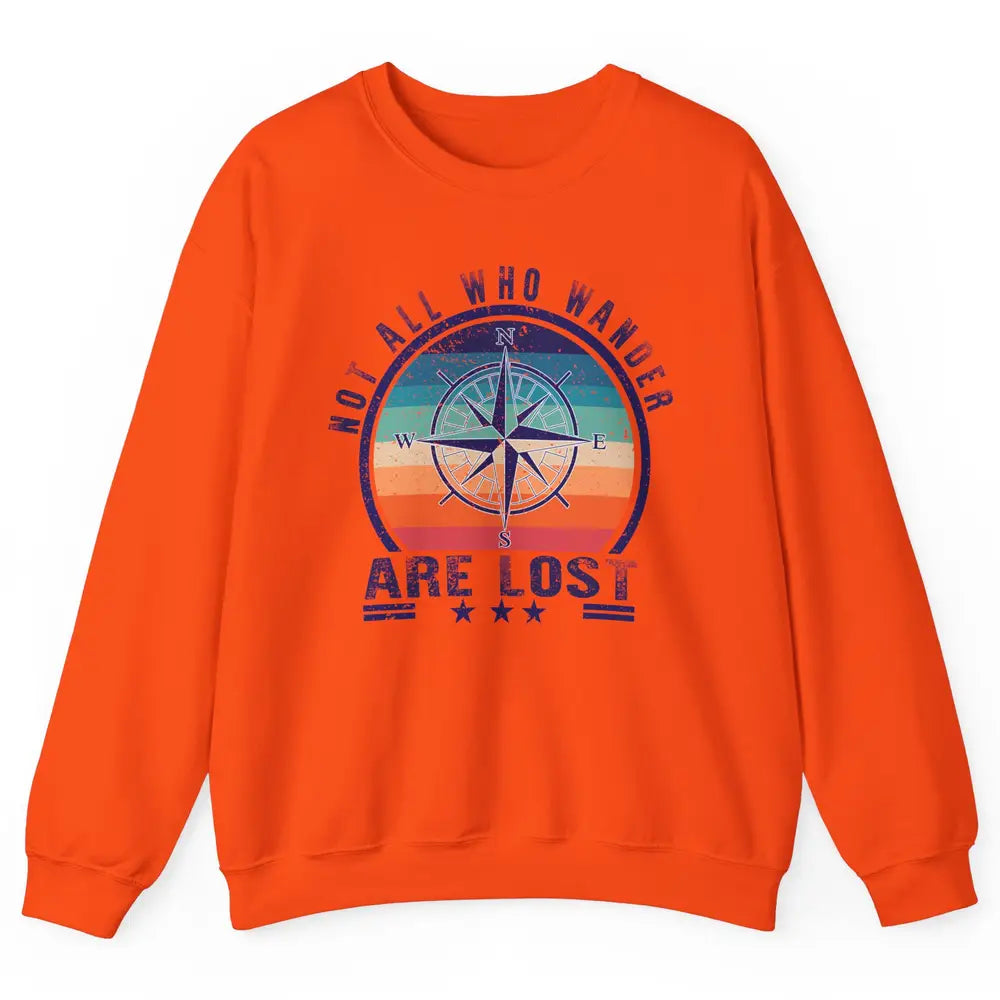 Vintage Compass Not All Who Wander Are Lost Camping Hiking Unisex Crewneck Sweatshirt