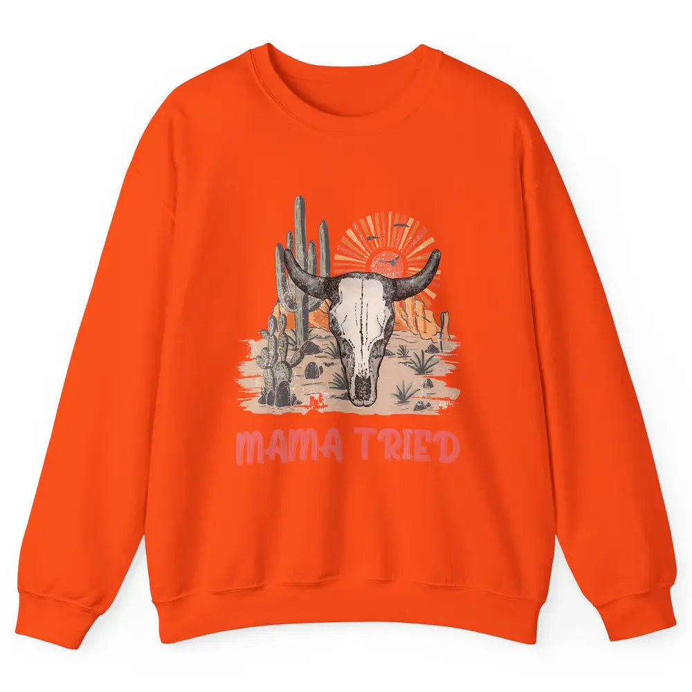 Vintage Bull Skull Western Howdy Mama Tried Western Country Unisex Crewneck Sweatshirt