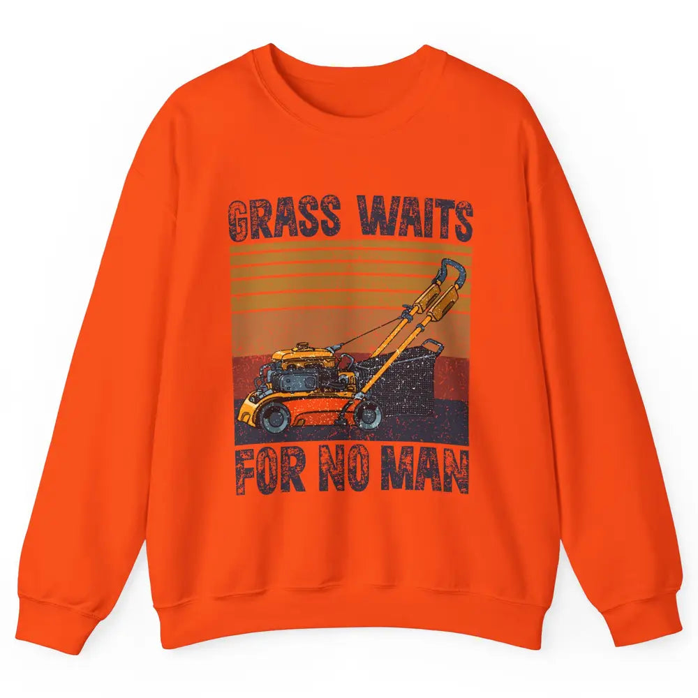 Vintage Lawn Mower Grass Waits For No Man Grass Gardening Unisex Crewneck Sweatshirt