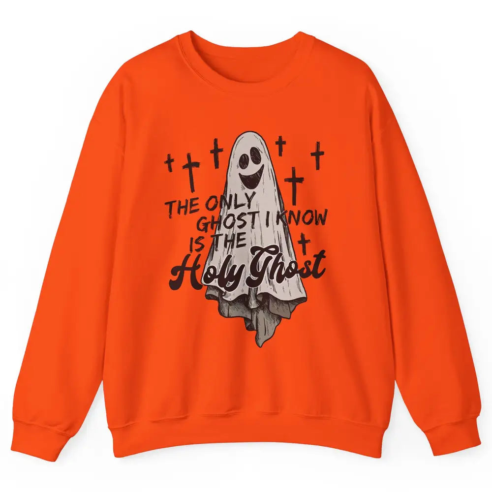 The Only Ghost I Know Is The Holy Ghost Christian Halloween Unisex Crewneck Sweatshirt