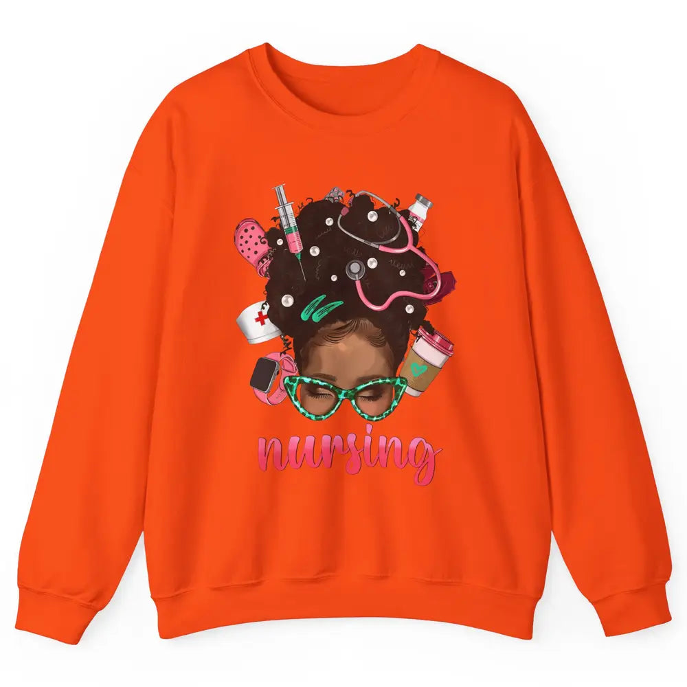 Afro Black Woman Nurse Life Nursing Therapist Messy Hair Bun Unisex Crewneck Sweatshirt