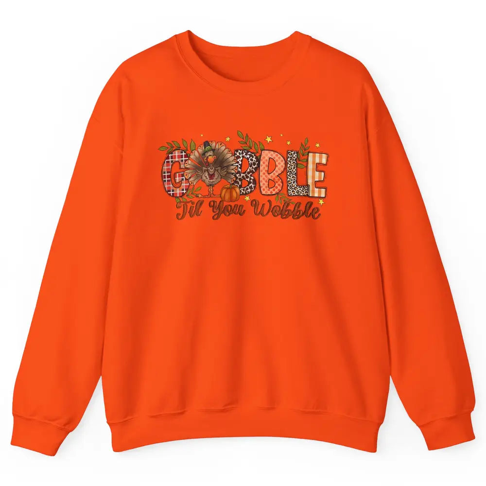 Gobble Til You Wobble Thanksgiving Dinner Turkey Day Gift Unisex Crewneck Sweatshirt