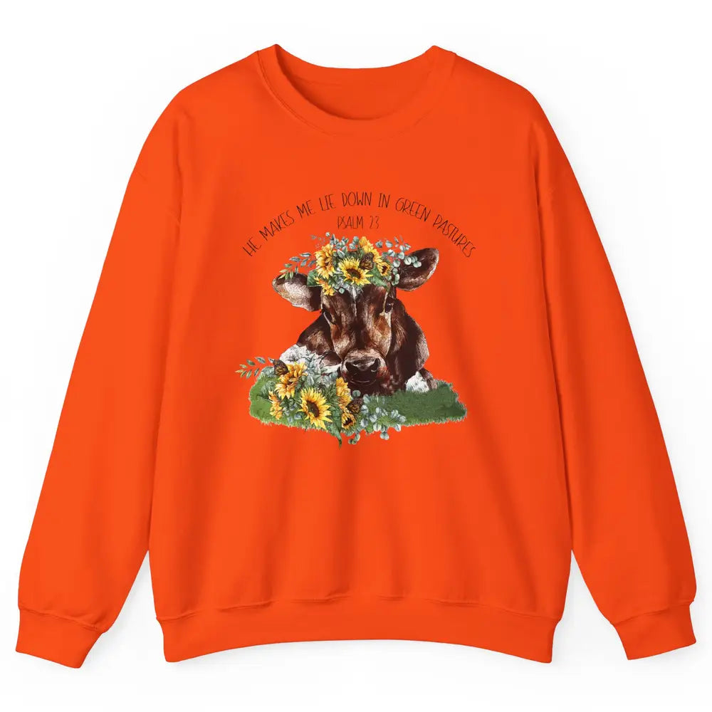 Sunflower Cow He Makes Me Lie Down In Green Pastures Bible Unisex Crewneck Sweatshirt