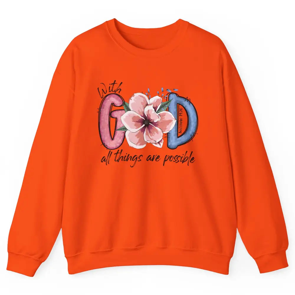 With God All Things are Possible God Saying Jesus Faith Unisex Crewneck Sweatshirt