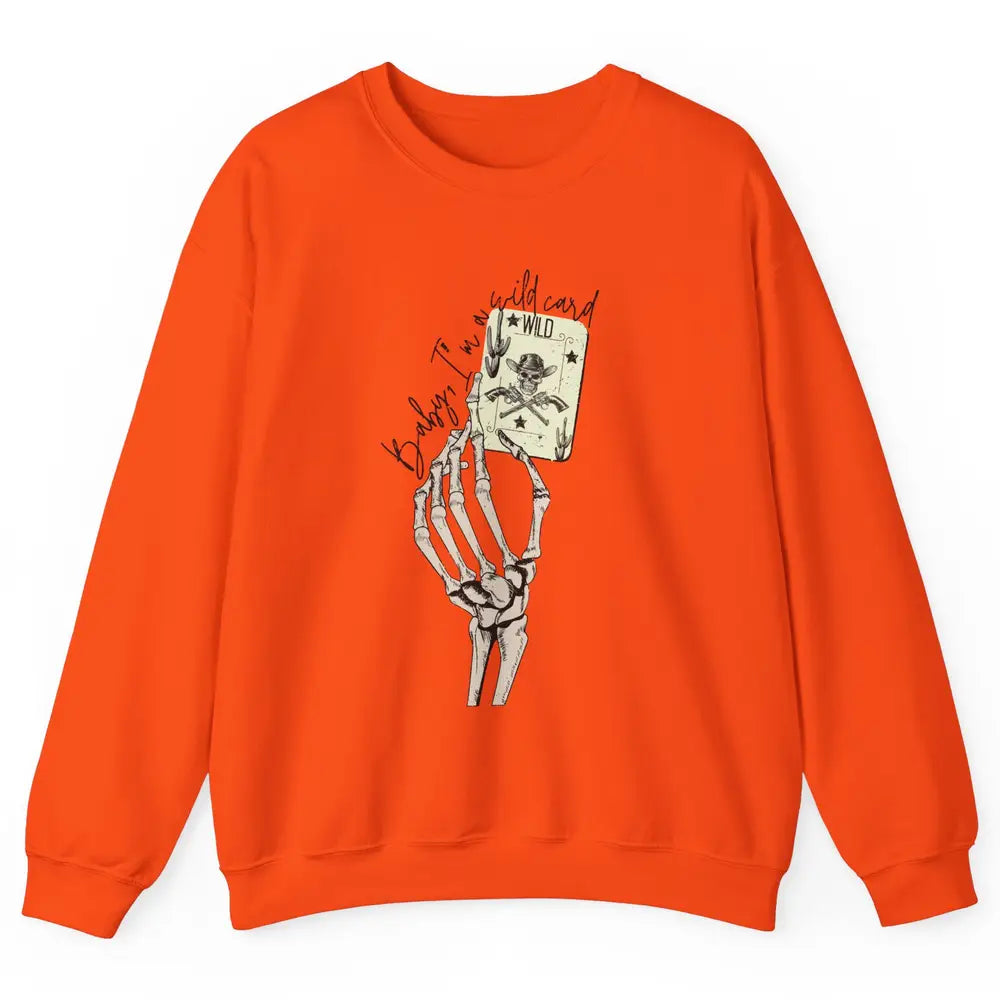 Skeleton Cowgirl Hand Baby I'm Wild Card Western Cowboy Hat Unisex Crewneck Sweatshirt