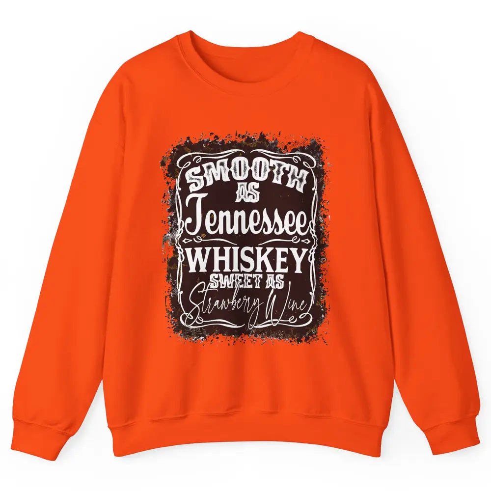 Smooth As Whiskey Sweet As Strawberry Wine Western Country Unisex Crewneck Sweatshirt