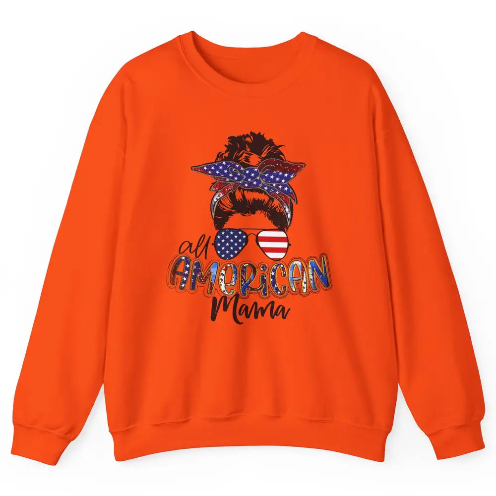 All American Mama Messy Bun 4th Of July US Flag Patriot Gift Unisex Crewneck Sweatshirt