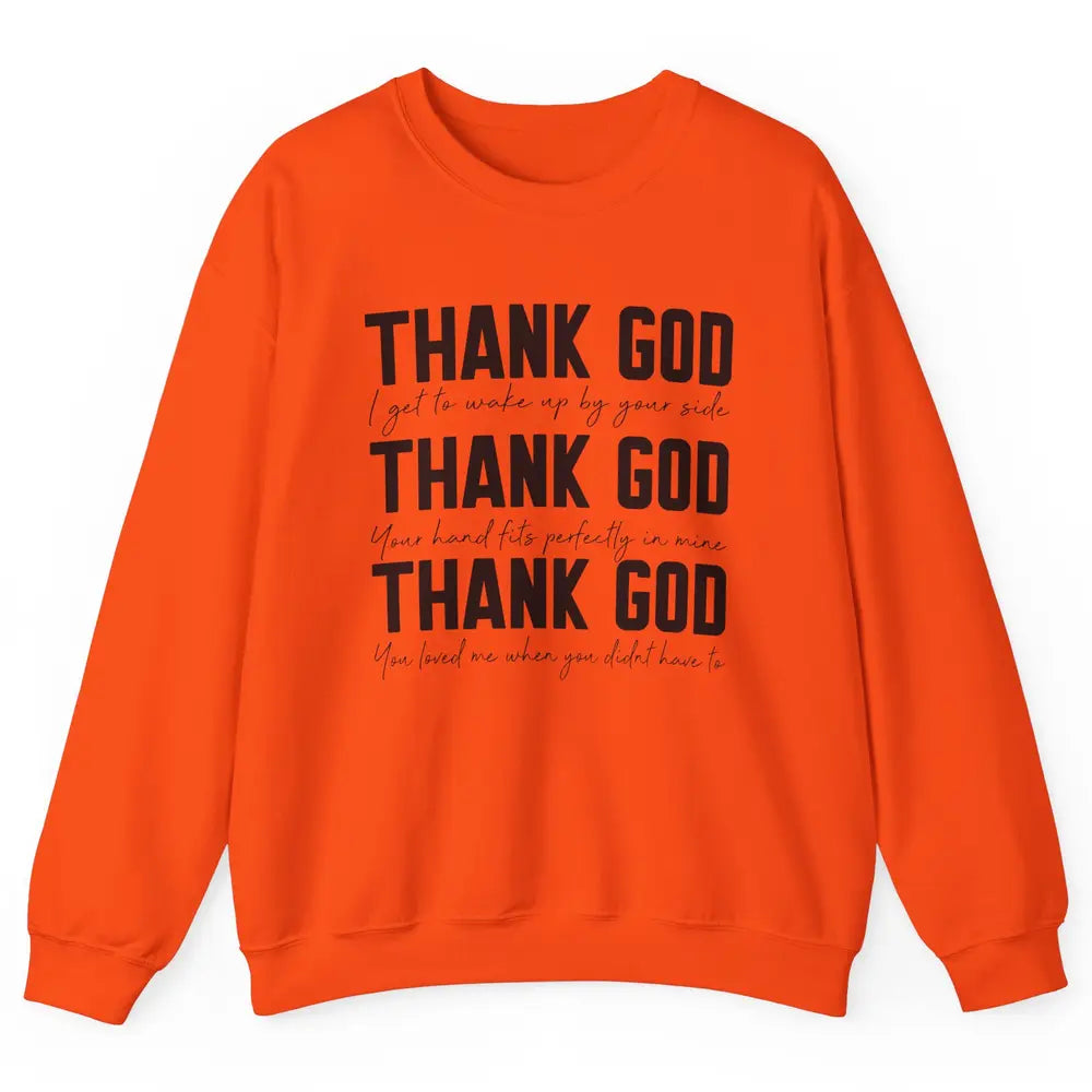 Thank God I Get To Wake Up By Your Side Western Country Unisex Crewneck Sweatshirt