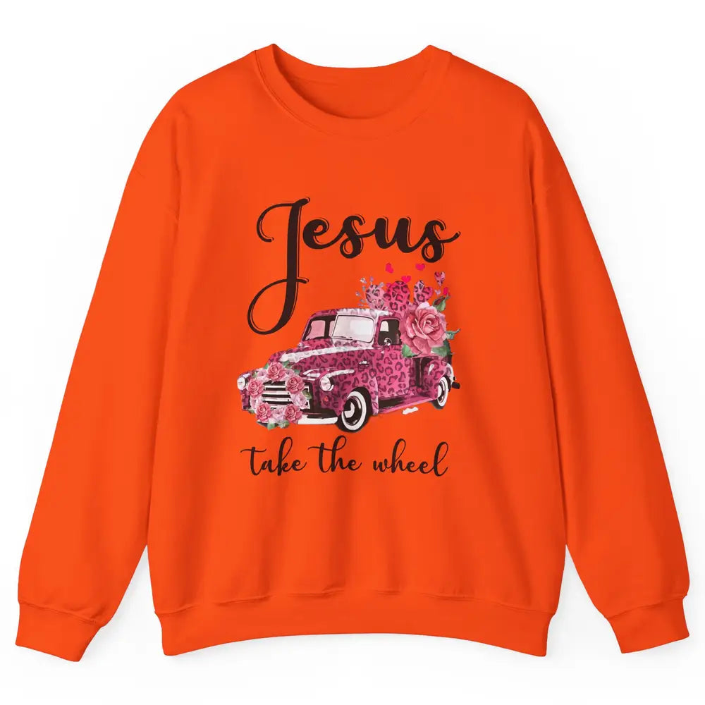 Christian Girl Jesus Take The Wheel Leopard Car and Roses Unisex Crewneck Sweatshirt