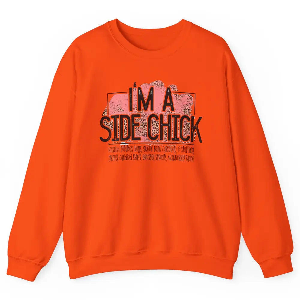 I'm Side Chick Mashed Potatoes Rolls Fall Thanksgiving Fall Unisex Crewneck Sweatshirt