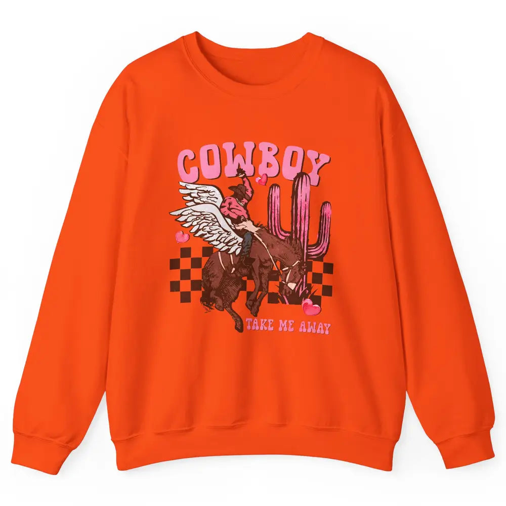 Take Me Away Valentine Cowboy Rodeo Horse Riding Western Unisex Crewneck Sweatshirt