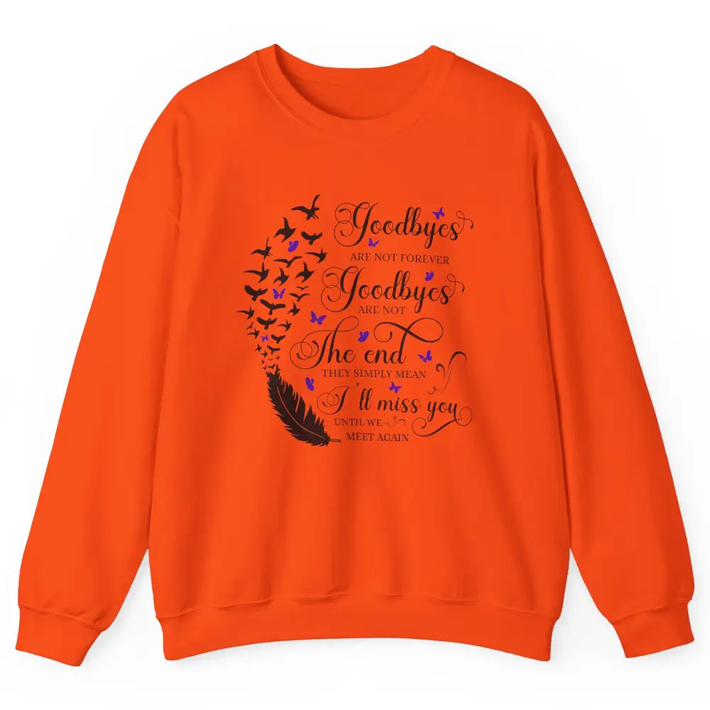 Angel Wing Butterfly Goodbyes Are Not The End Loving Memory Unisex Crewneck Sweatshirt