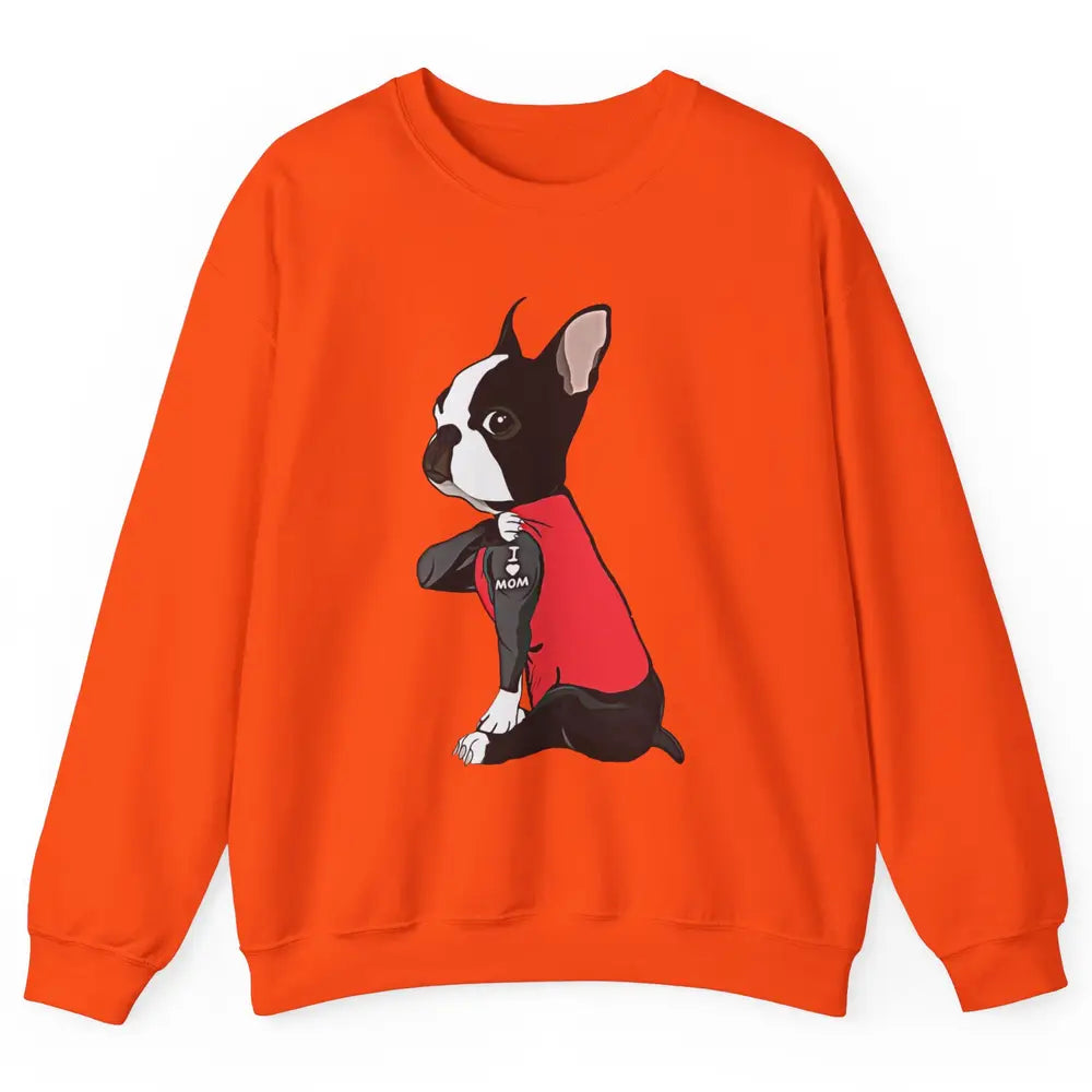 Boston Terrier I Heart Mom Dog Mother Boston Terrier Dog Mom Unisex Crewneck Sweatshirt