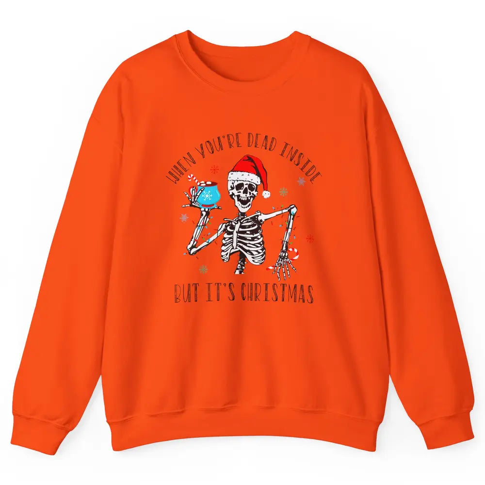 Funny Skeleton Christmas Dancing Dead Inside But Its Holiday Unisex Crewneck Sweatshirt