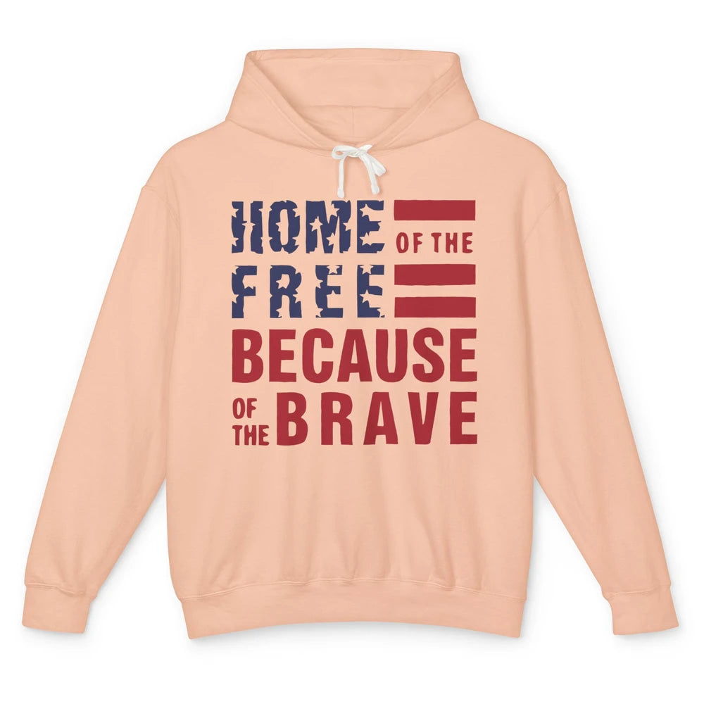 US Flag Home Of The Free Because Of The Brave July 4th Gift Unisex Lightweight Hoodie