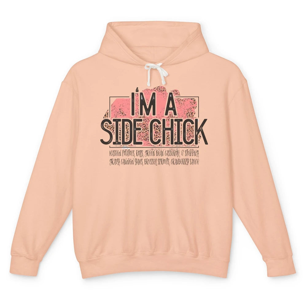 I'm Side Chick Mashed Potatoes Rolls Fall Thanksgiving Fall Unisex Lightweight Hoodie