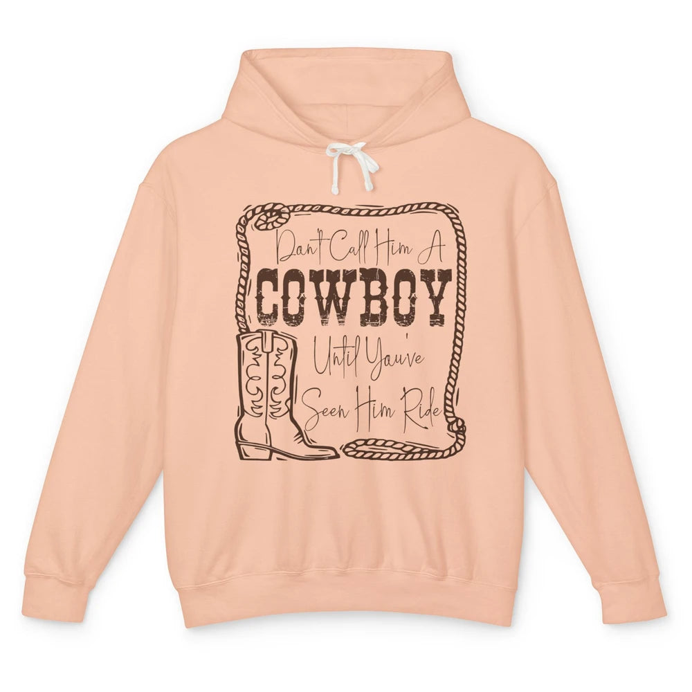 Vintage Cowboy Boots Don't Call Him A Cowboy Western Country Unisex Lightweight Hoodie