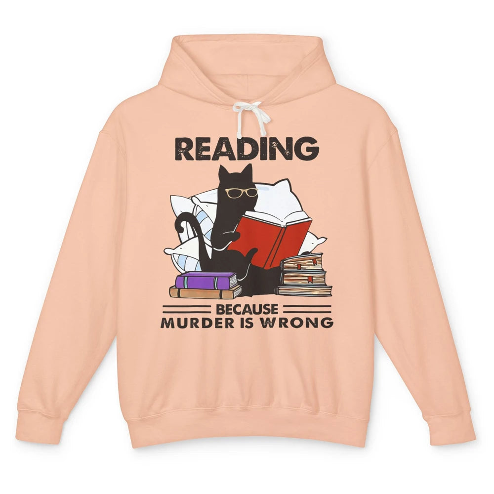 Funny Reading Book Because Murder Is Wrong Black Cat Bookish Unisex Lightweight Hoodie