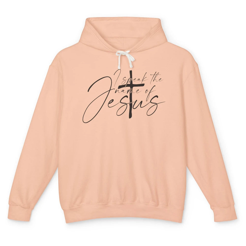 I Speak The Name Of Jesus Faith Religious Christian Bible Unisex Lightweight Hoodie