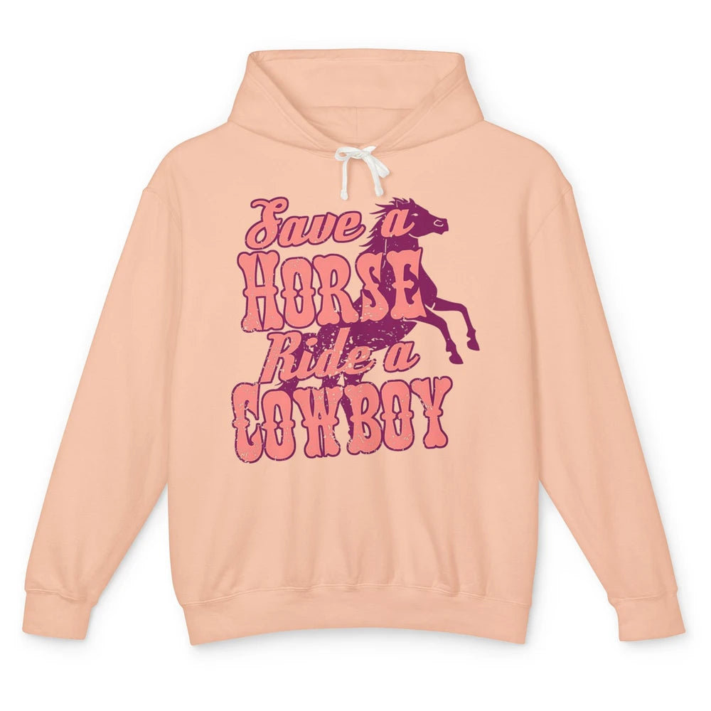 Pink Retro Save A Horse Ride A Cowboy Funny Horseback Cowgirl Rider Rodeo Howdy Western Country Unisex Lightweight Hoodie