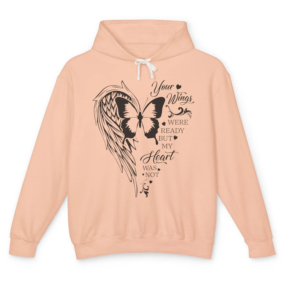 Angel Wing Butterfly My Heart Was Not Ready Memorial Gift Unisex Lightweight Hoodie