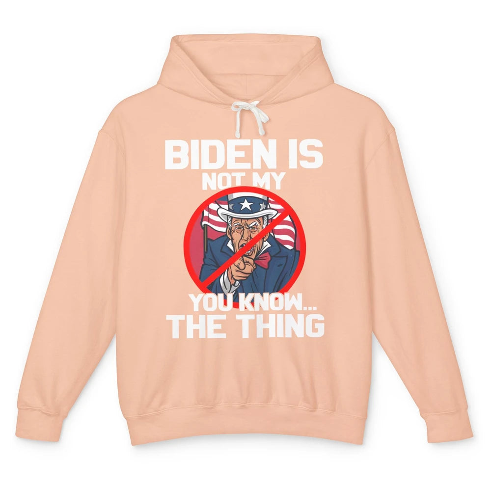 Uncle Sam Biden's Not My You Know The Thing July 4th Patriot Unisex Lightweight Hoodie