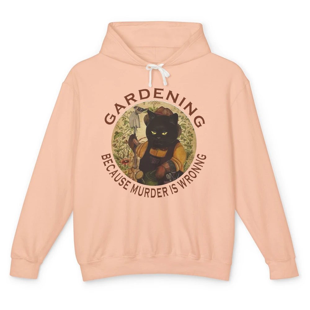 Black Cat Gardening Because Murder Is Wrong Plant Mom Garden Unisex Lightweight Hoodie