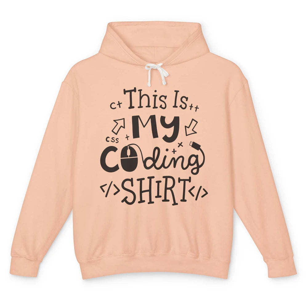 Funny Computer Programmer Coding Geek This Is My Coding Unisex Lightweight Hoodie