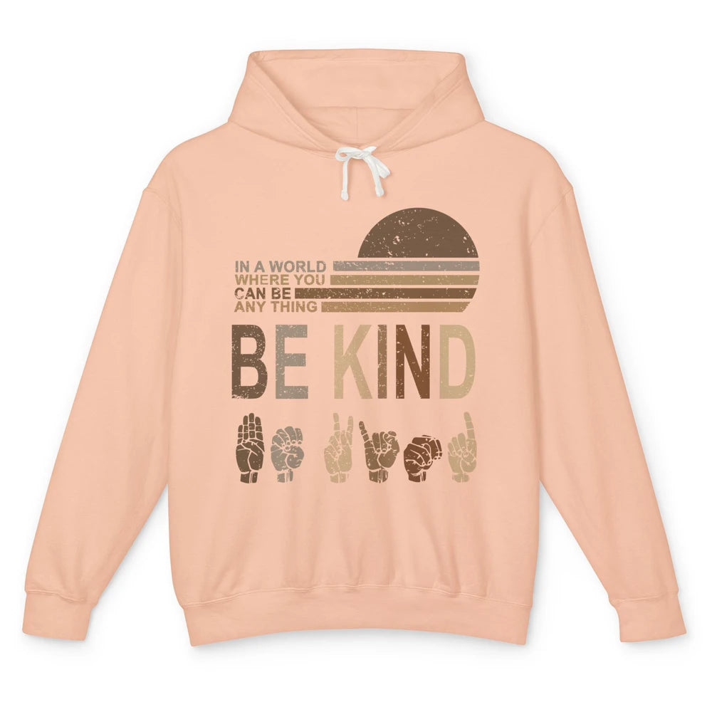 Retro Sign Language Be Kind Human Women Rights Anti Bullying Unisex Lightweight Hoodie