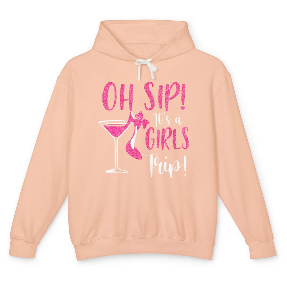 Oh Sip It Girls Trip Wine Party Travel High Heel Traveling Unisex Lightweight Hoodie