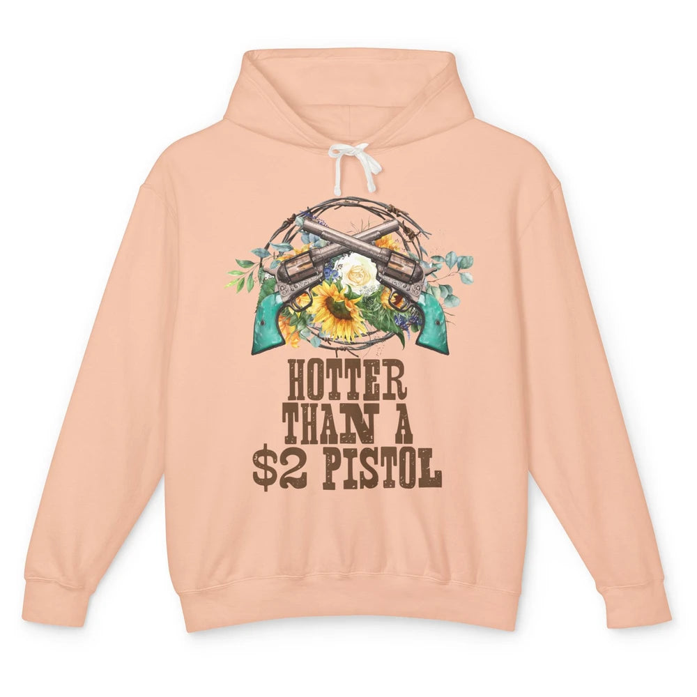 Funny Cowgirl Hotter Than A 2 Dollar Pistol Western Country Unisex Lightweight Hoodie