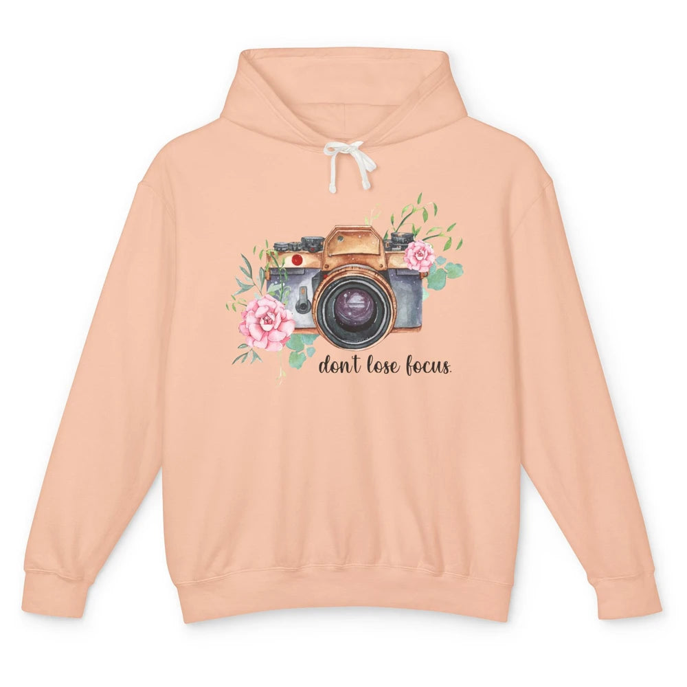 Photography Boho Camera Don't Lose Focus Photographer Unisex Lightweight Hoodie