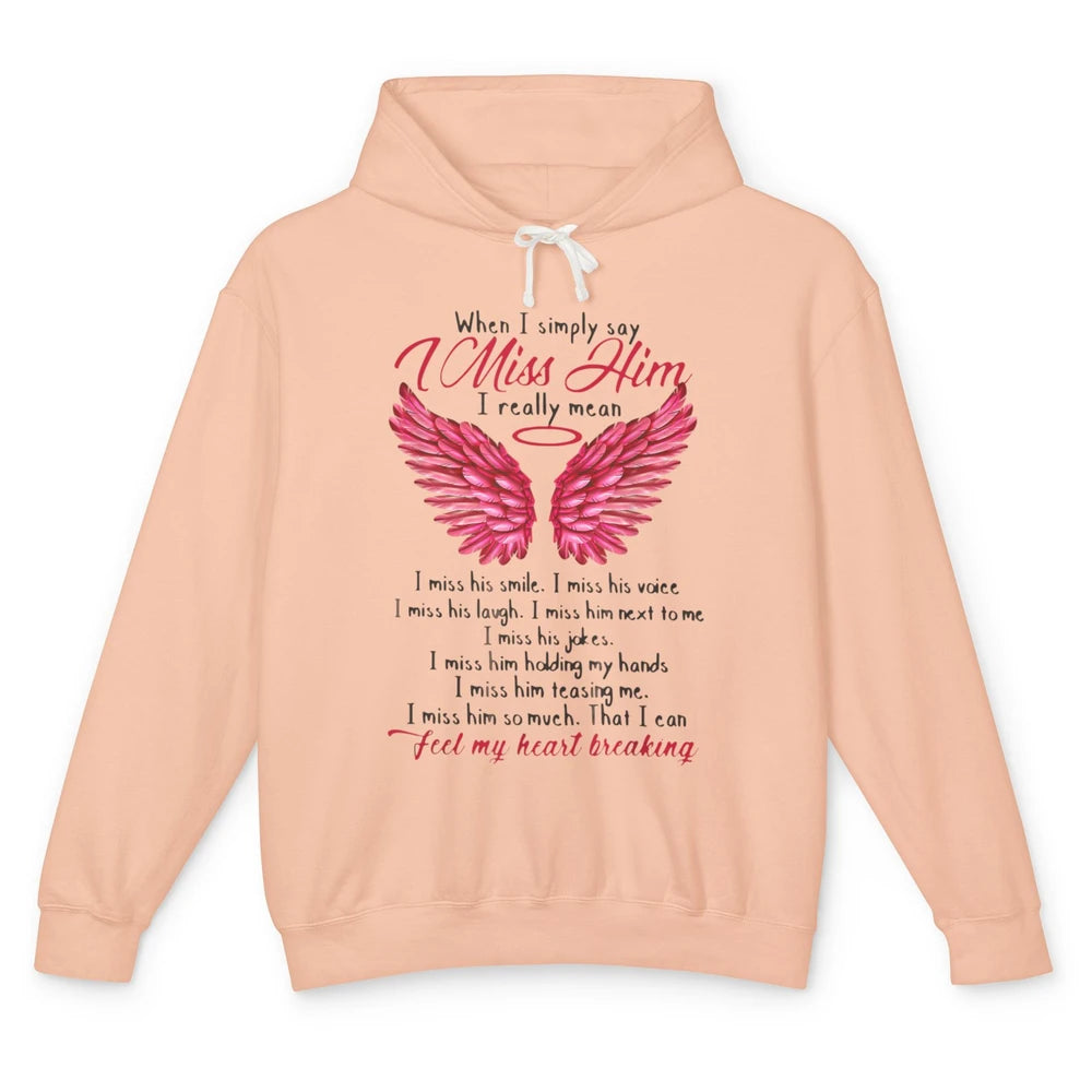 When I Simply Say Miss Him Husband In Heaven Angel Wings God Unisex Lightweight Hoodie