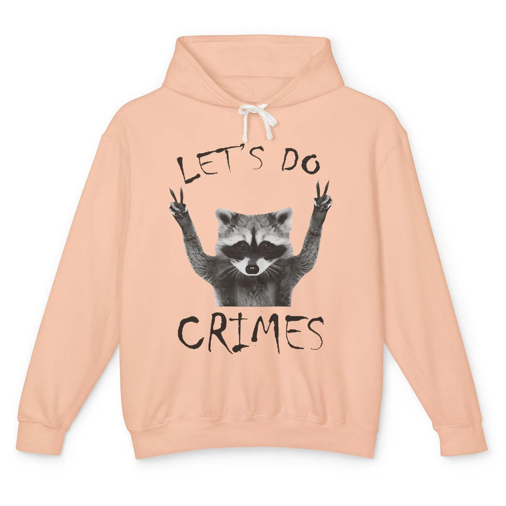 Funny Raccoon Let's Do Crime Sarcastic Raccoon Trashed Panda Unisex Lightweight Hoodie