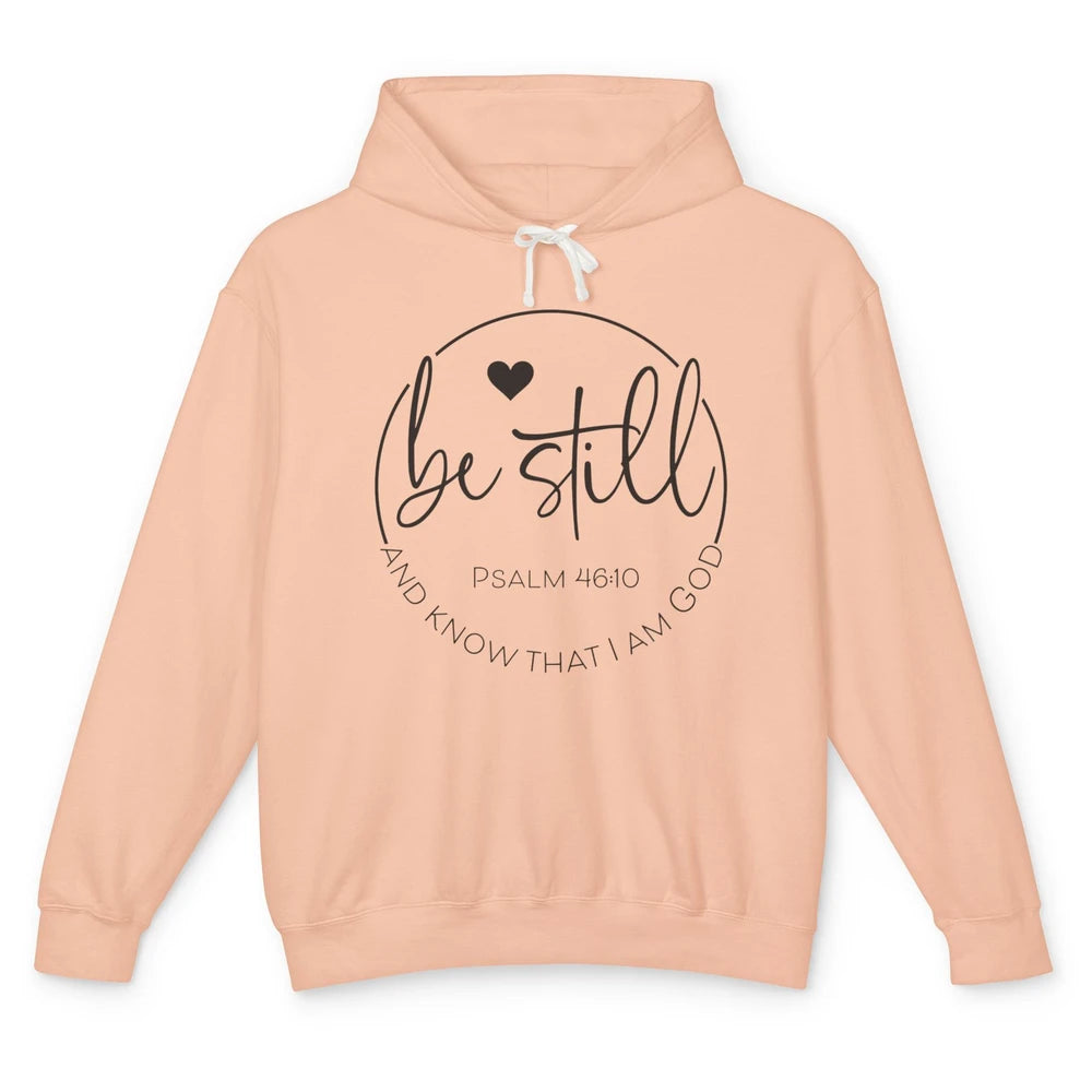 Be Still Know That I'm God Christian Religious Bible Verse Unisex Lightweight Hoodie