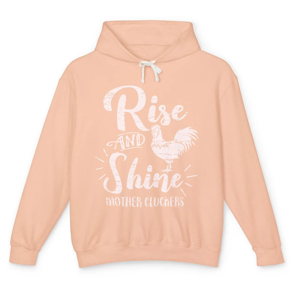 Chicken Rooster Rise And Shine Mother Cluckers Sarcastic Unisex Lightweight Hoodie