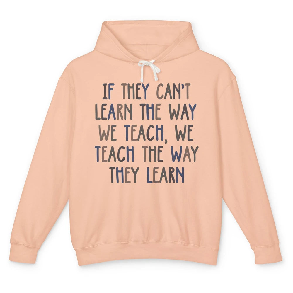 Applied Behavior Analysis We Teach The Way They Learn ABA Unisex Lightweight Hoodie