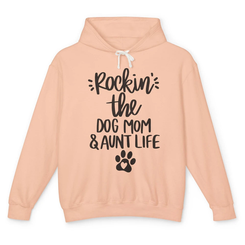 Rocking The Dog Mom And Aunt Life Dog Lovers Auntie Life Unisex Lightweight Hoodie