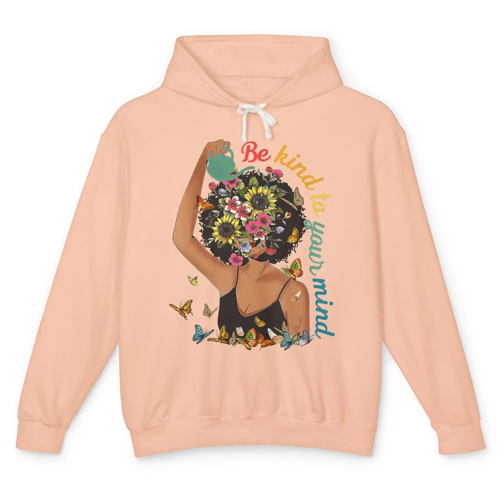 Be Kind To Mind Flower Afro Black Woman Mental Health Matter Unisex Lightweight Hoodie