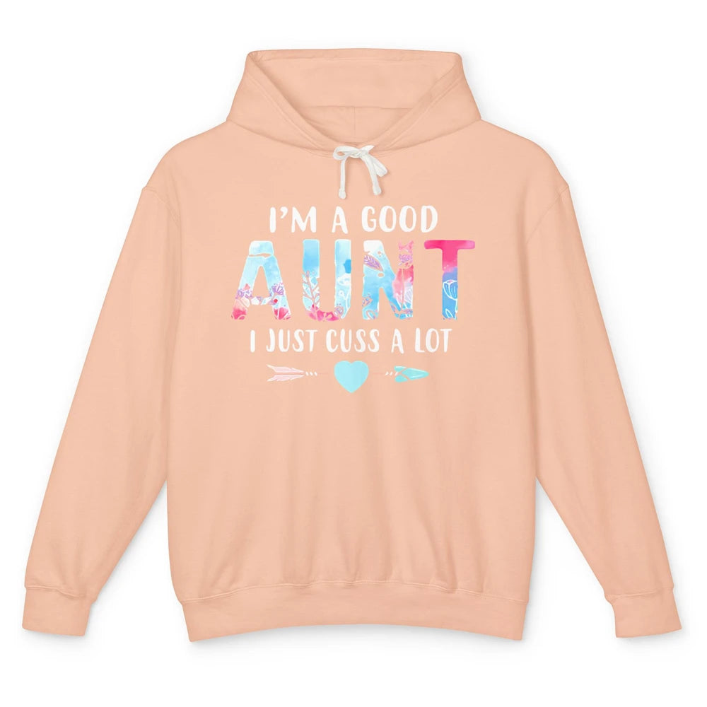 I’m A Good Aunt I Just Cuss A Lot New Aunt Pregnancy Reveal Unisex Lightweight Hoodie