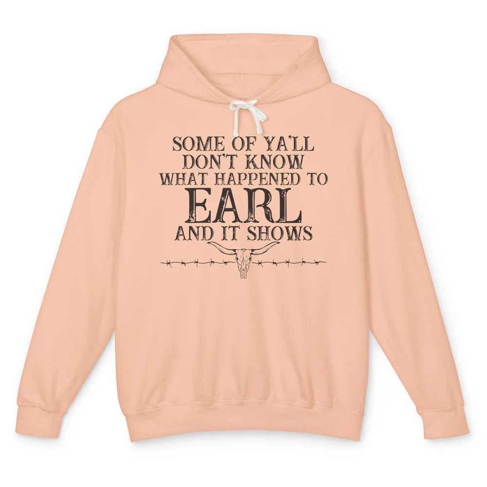 Bull Skull Some You Don't Know What Happened to Earl Western Unisex Lightweight Hoodie