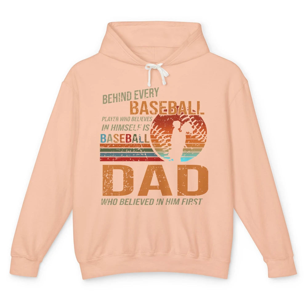 Behind Every Baseball Player Is A Dad Who Believed In Him Unisex Lightweight Hoodie