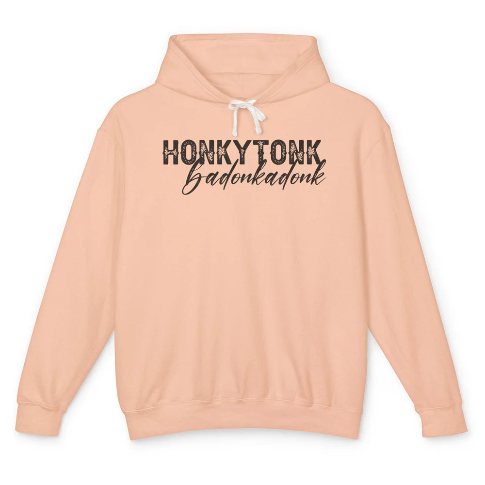 Funny Cowgirl Honky Tonk Badonkadonk Western Country Cowboy Unisex Lightweight Hoodie