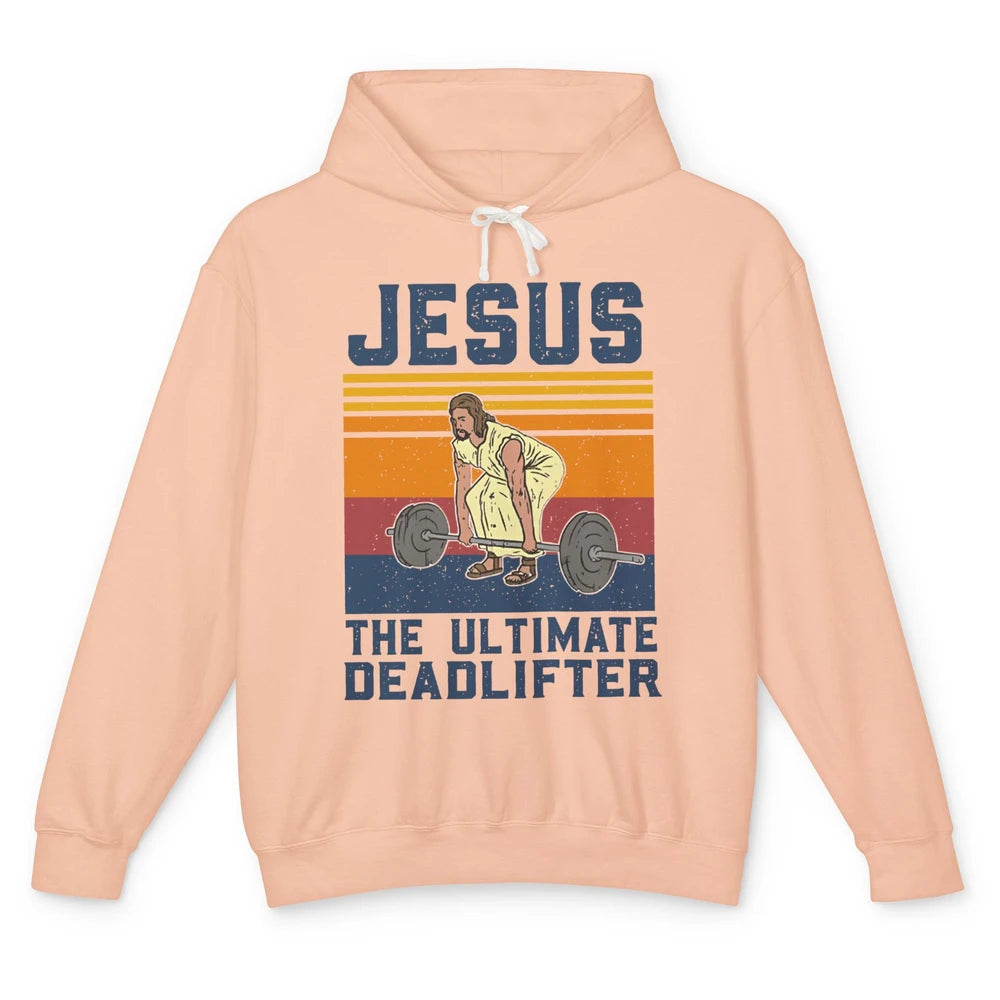 Jesus Ultimate Deadlifter Funny Jesus Gym Vintage Fitness Unisex Lightweight Hoodie