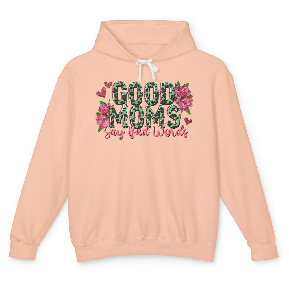 Floral Leopard Good Moms Say Bad Words Western Mama Life Unisex Lightweight Hoodie