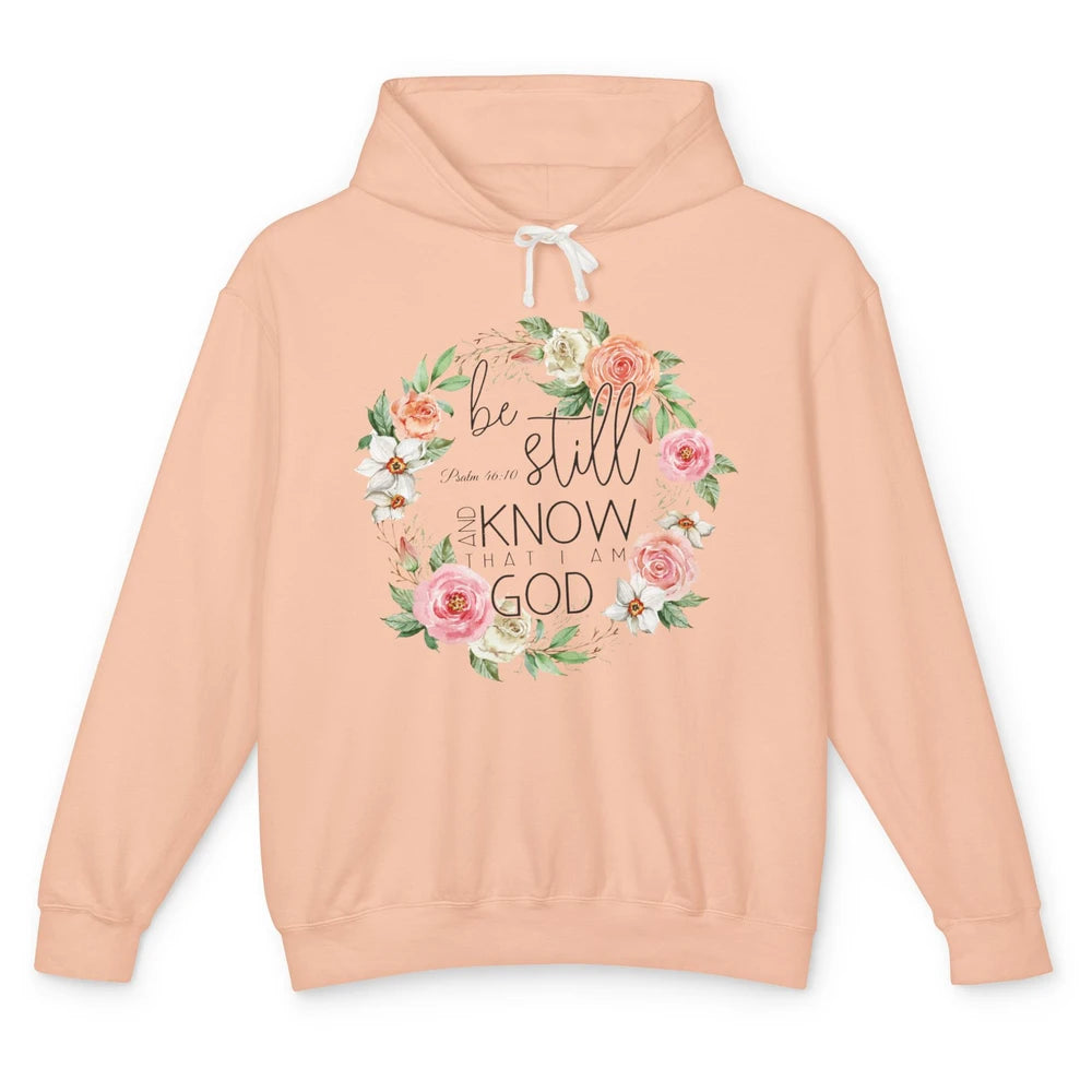 Floral Be Still Know That I'm God Bible Christian Religious Unisex Lightweight Hoodie