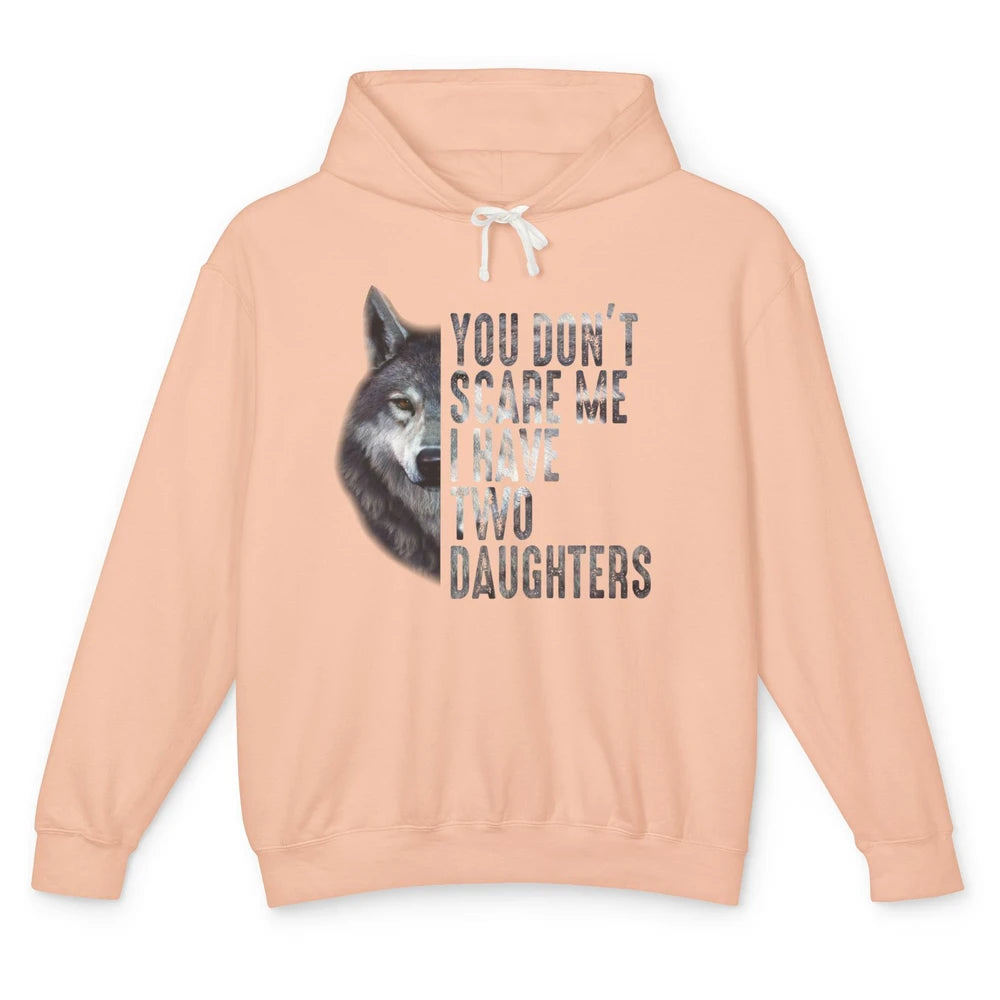 Wolf Dad Don't Scare Me I Have 2 Daughters Funny Fathers Day Unisex Lightweight Hoodie