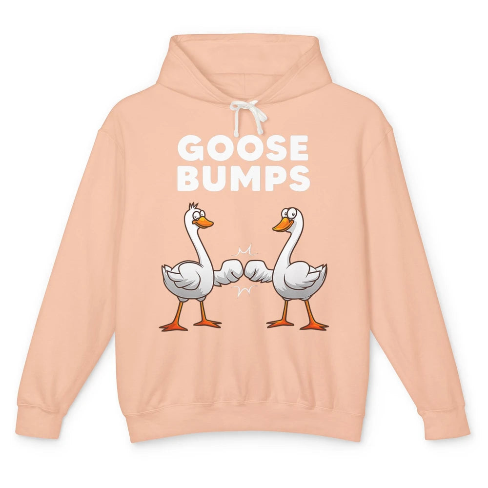 Funny Goose Bumps Humor Geese Sarcastic Pun Joke Farm Animal Unisex Lightweight Hoodie